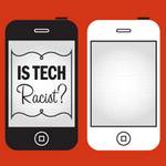 ¿Es racista la tecnología?