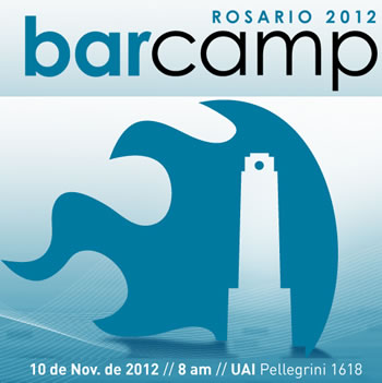Barcamp Rosario: La deconferencia de tecnología más importante del mundo, vuelve a Rosario /ARG 1