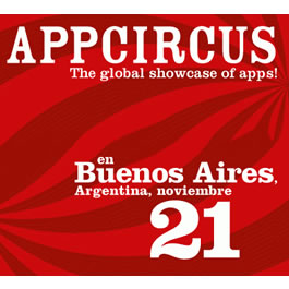 ¿Tienes una aplicación móvil? Registrala en AppCircus Buenos Aires ( hasta hoy, 7 Nov.)
