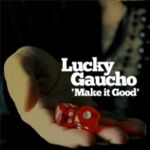 El rock no ha muerto, descarga gratis del tema Make it Good por Lucky Gaucho #RockisAlive