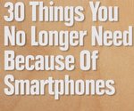 30 cosas que ya no necesitan si tienen un smartphone