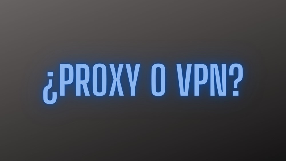Proxy o VPN