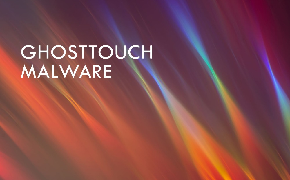 GhostTouch - Malware