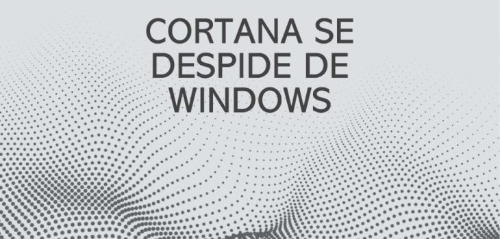 Cortana se Despide de Windows: Nuevas Funciones y Herramientas para Aumentar tu Productividad