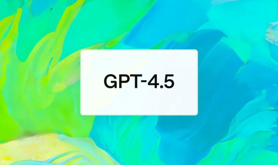 OpenAI lanza GPT-4.5: su modelo de IA más avanzado hasta la fecha